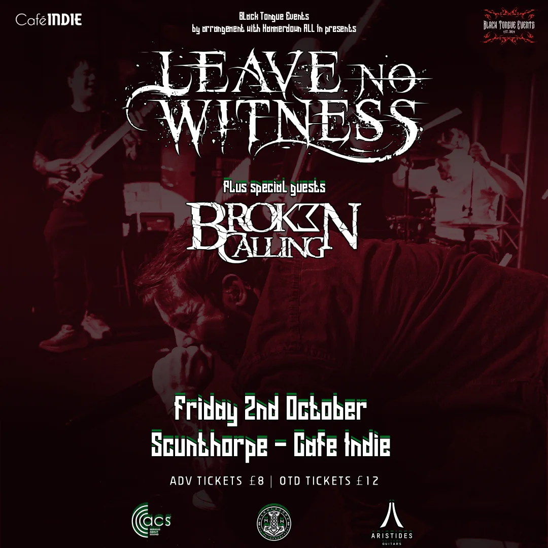 Leave No Witness x Broken Calling - Scunthorpe